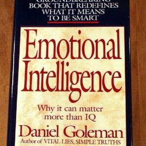 EMOTIONAL INTELLIGENCE: WHY IT CAN MATTER MORE THAN I.Q., 1995 FIRST EDITION,